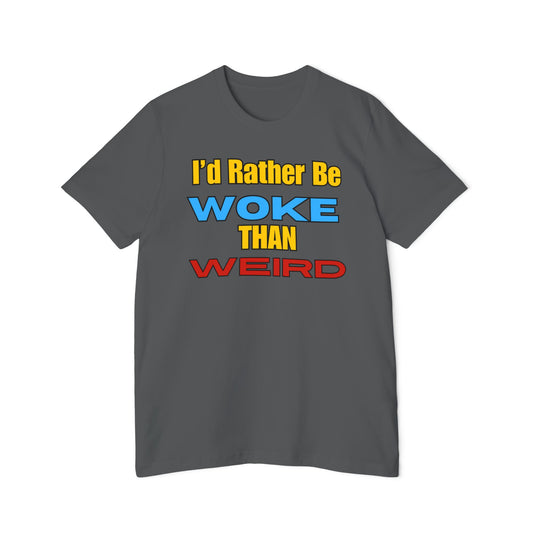 I'd Rather Be Woke Than Weird T-Shirt