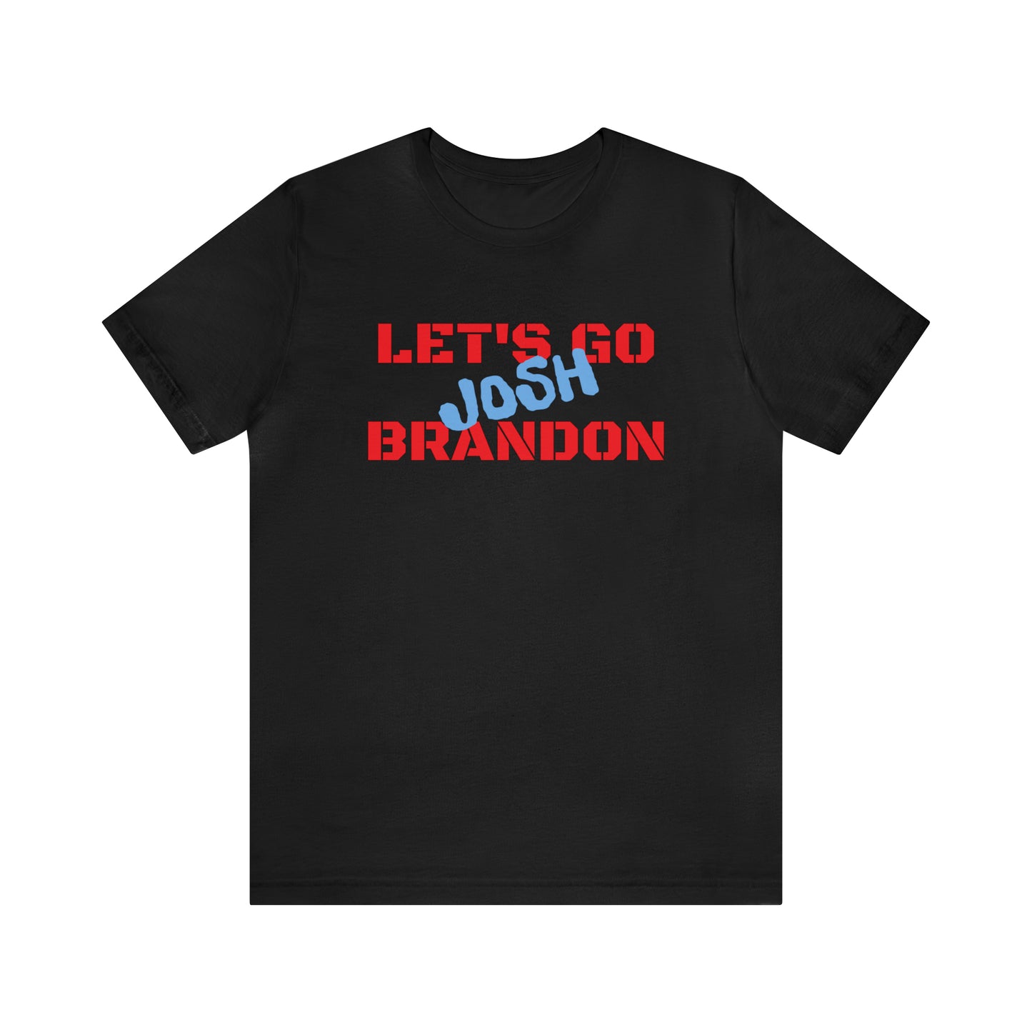 LET'S GO (JOSH) BRANDON GOTCHA! Unisex Jersey Short Sleeve Black Tee (SirTalksALot Exclusive)