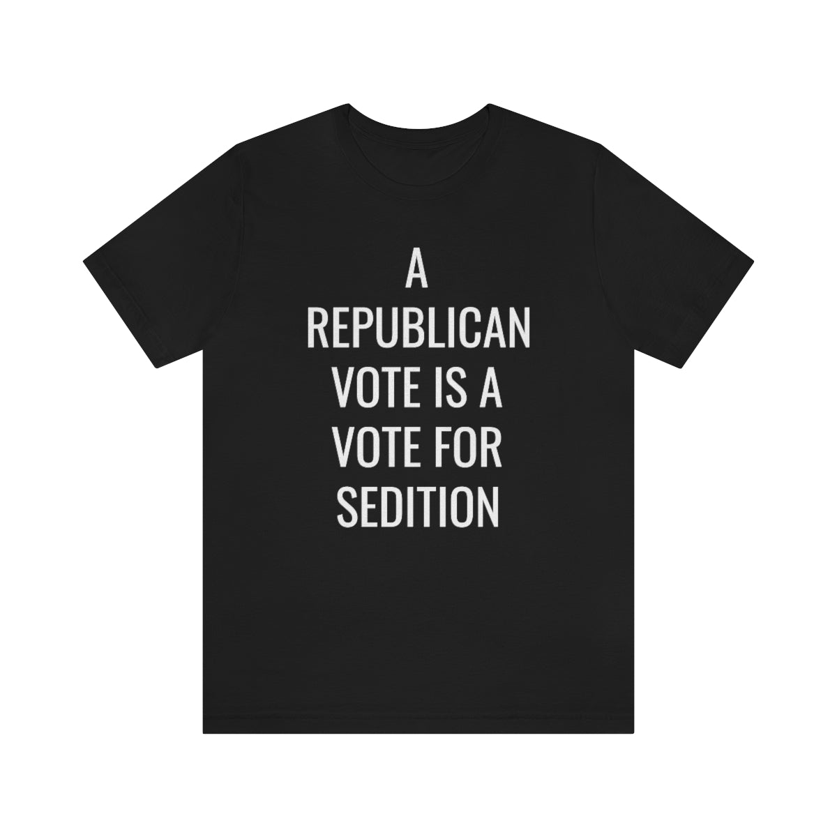 REPUBLICAN VOTE = SEDITION Unisex Jersey Short Sleeve Black Tee (SirTalksALot Exclusive)