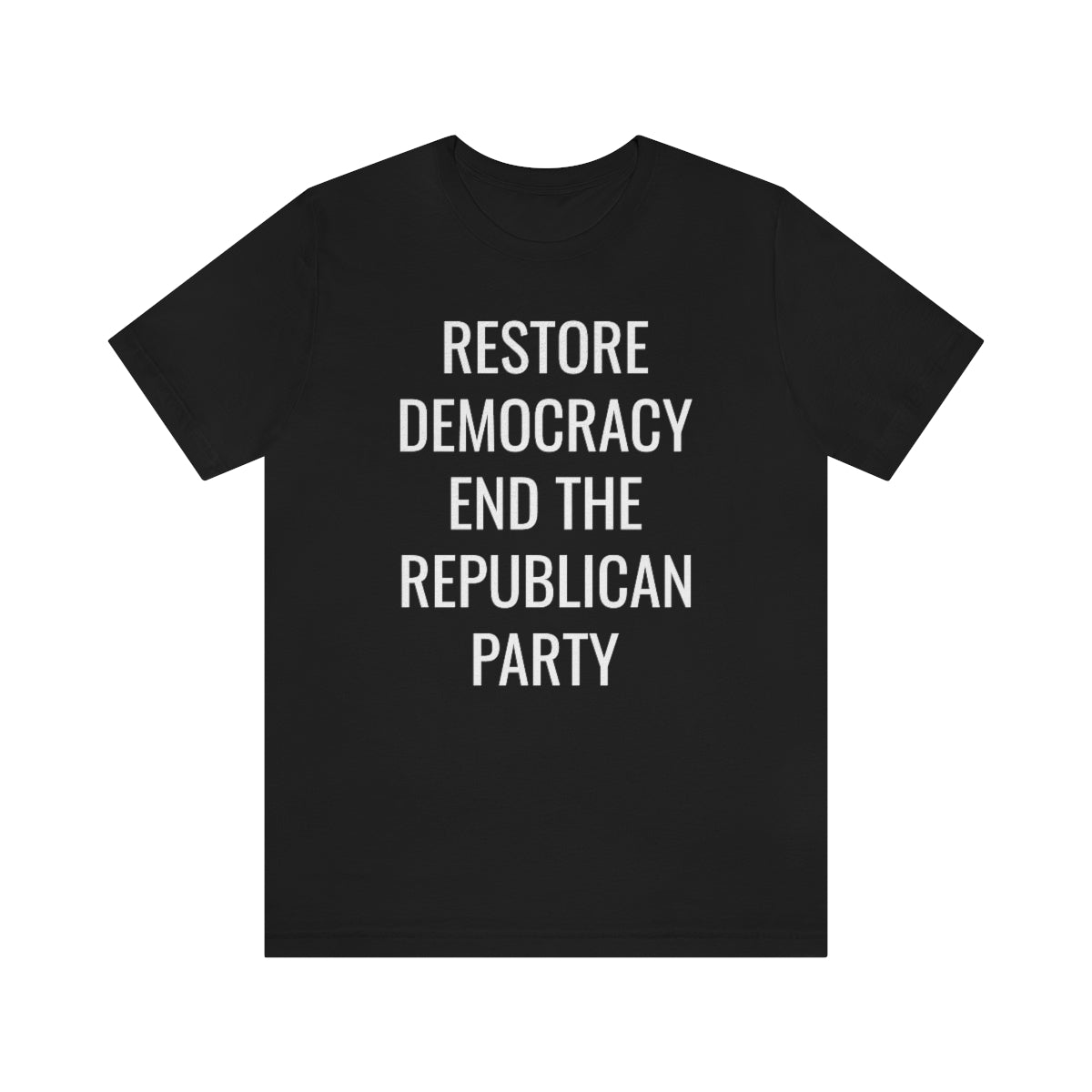 RESTORE DEMOCRACY... Unisex Jersey Short Sleeve Black Tee (SirTalksALot Exclusive)