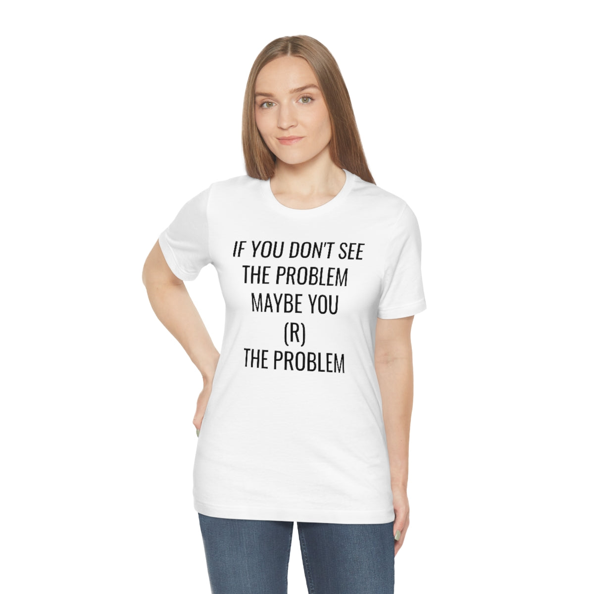 MAYBE YOU (R) THE PROBLEM Unisex Jersey Short Sleeve Black Tee (SirTalksALot Exclusive)