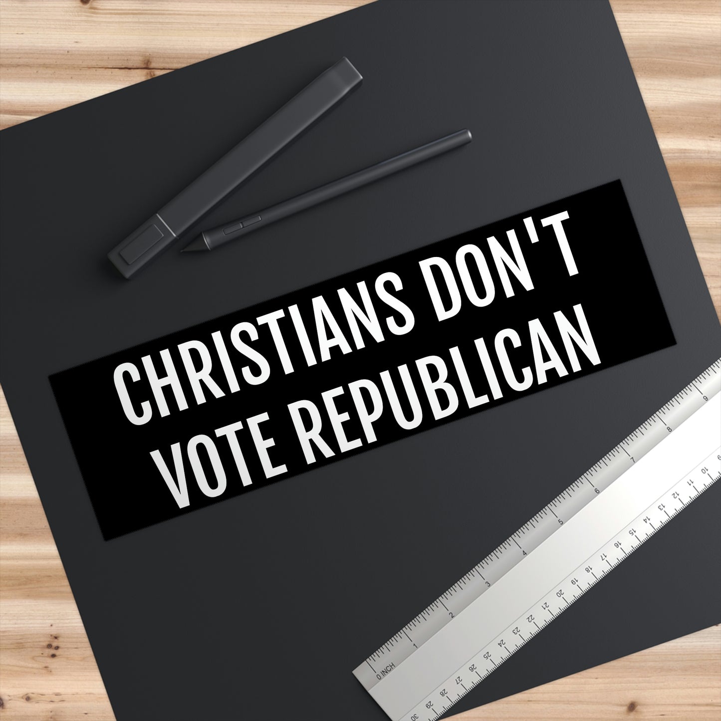 CHRISTIANS DON'T VOTE REPUBLICAN Bumper Stickers