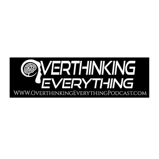 Overthinking Everything Bumper Stickers