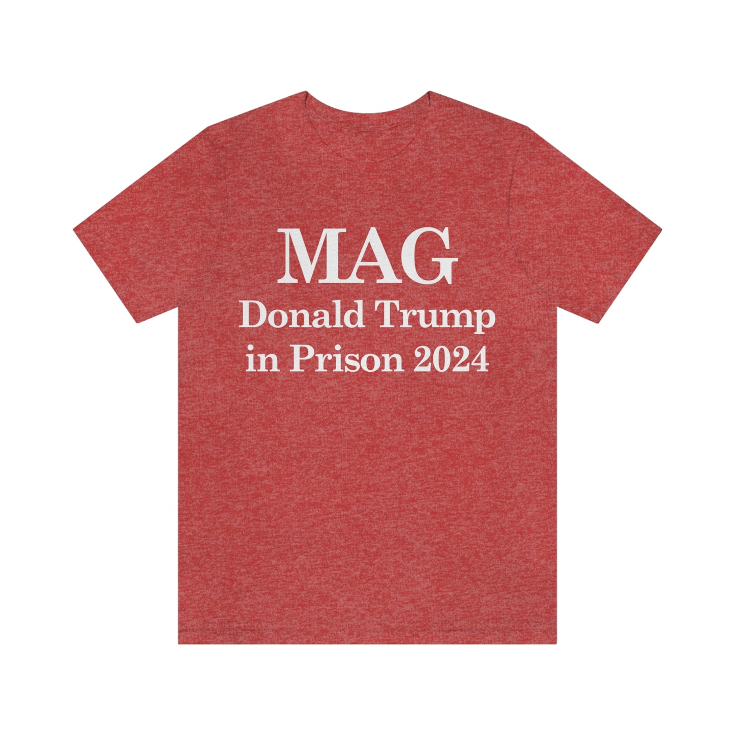 MAG: Donald Trump in Prison by 2024 Unisex Jersey Short Sleeve Blue/Red Tee (SirTalksALot Exclusive)