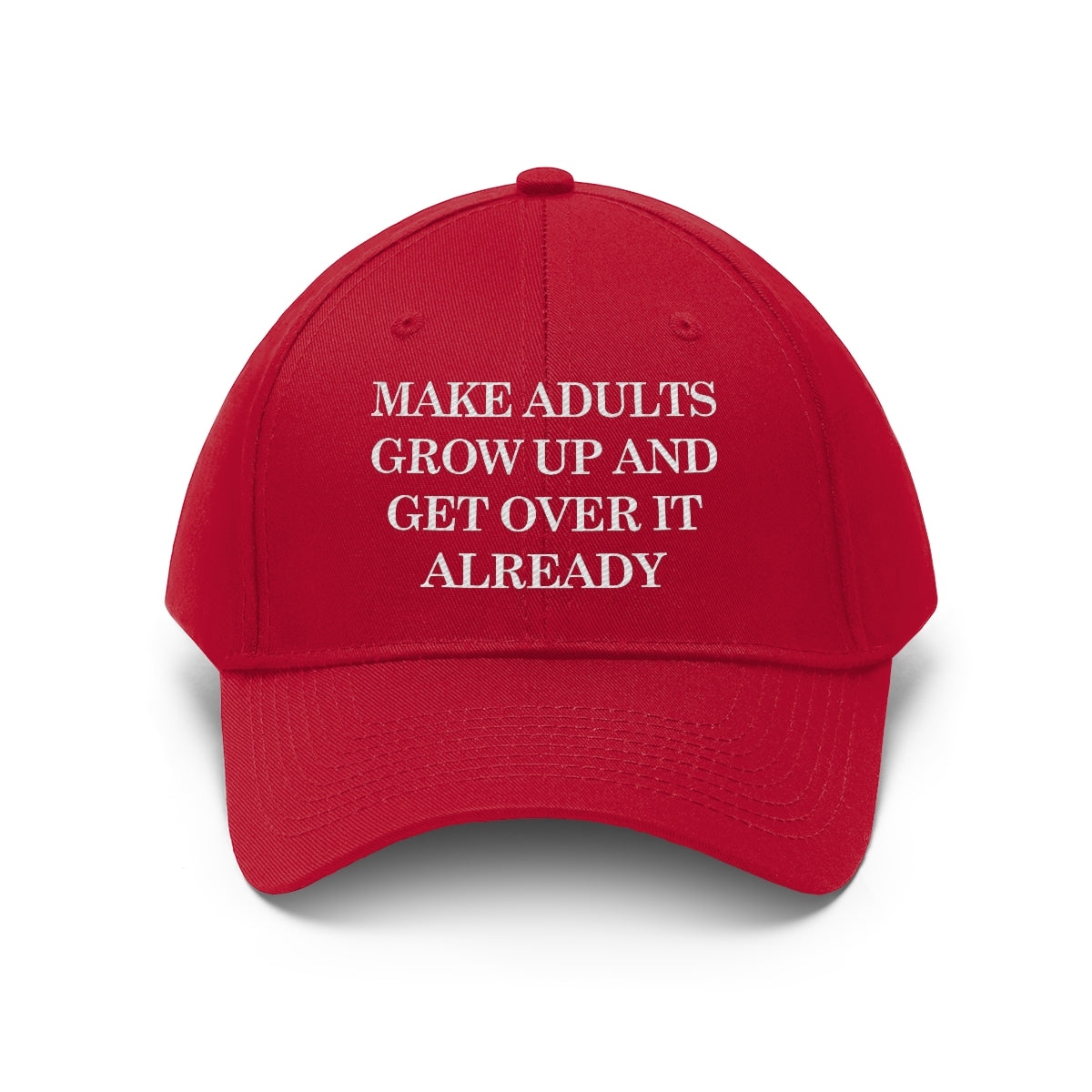 Make Adults Grow Up... Red Unisex Twill Hat