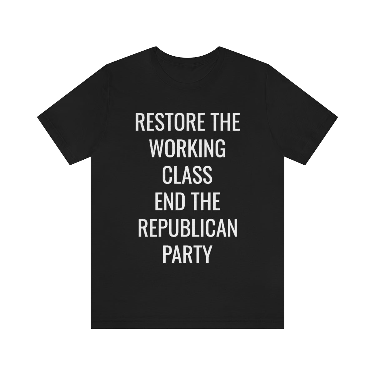 RESTORE THE WORKING CLASS... Unisex Jersey Short Sleeve Black Tee (SirTalksALot Exclusive)