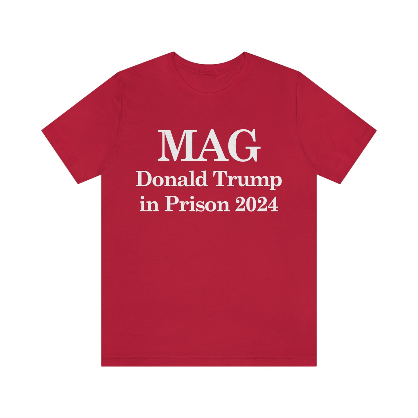 MAG: Donald Trump in Prison by 2024 Unisex Jersey Short Sleeve Blue/Red Tee (SirTalksALot Exclusive)